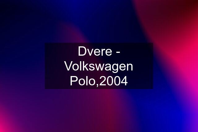 Dvere - Volkswagen Polo,2004