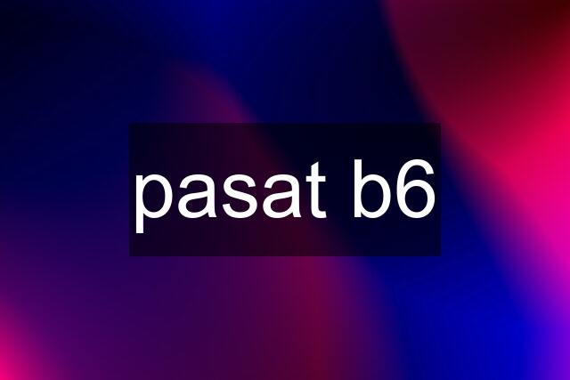 pasat b6