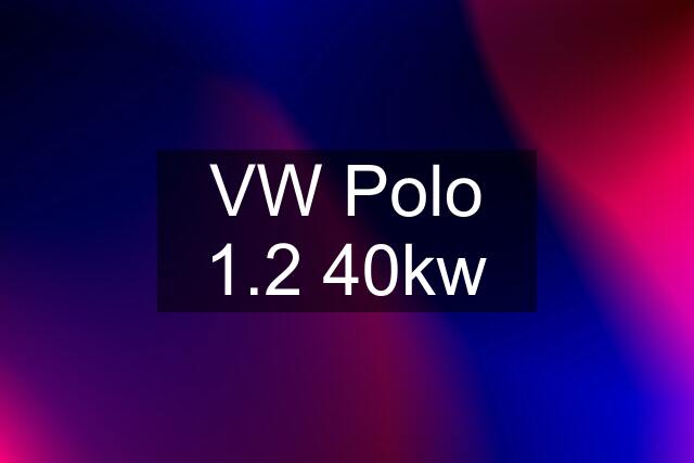 VW Polo 1.2 40kw