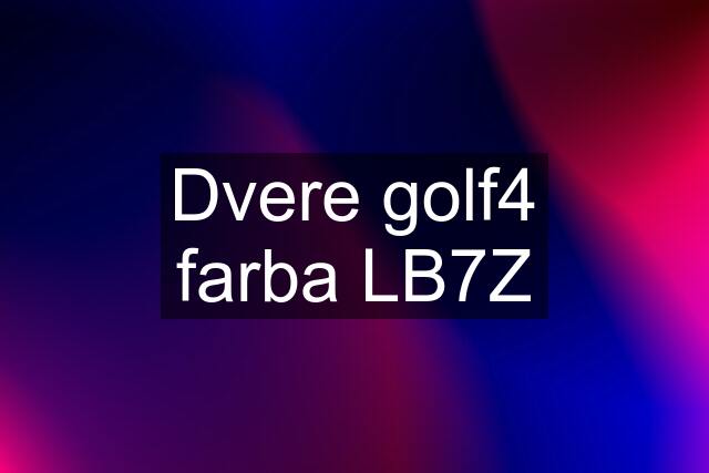 Dvere golf4 farba LB7Z