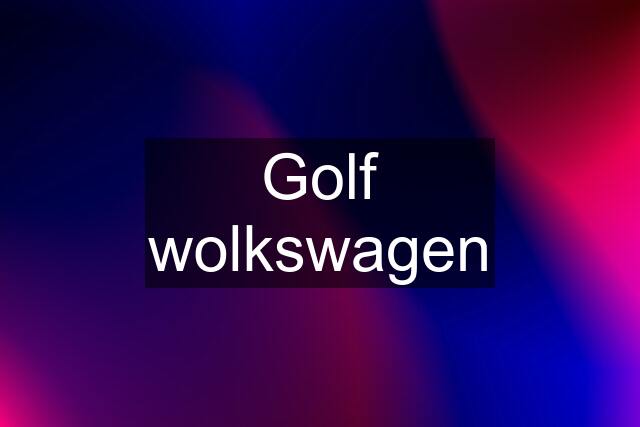 Golf wolkswagen