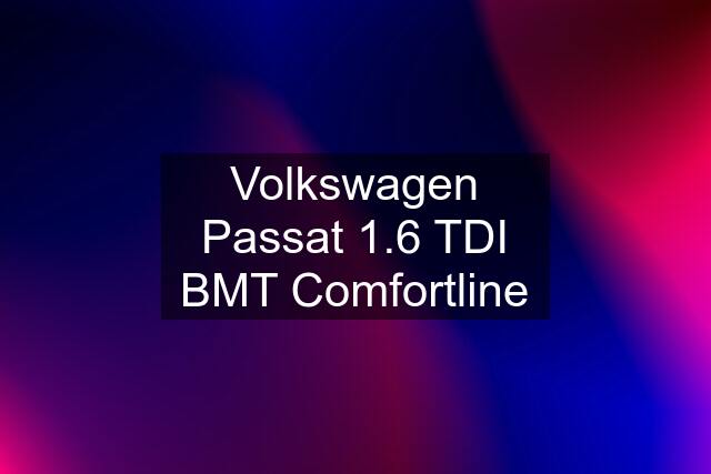 Volkswagen Passat 1.6 TDI BMT Comfortline