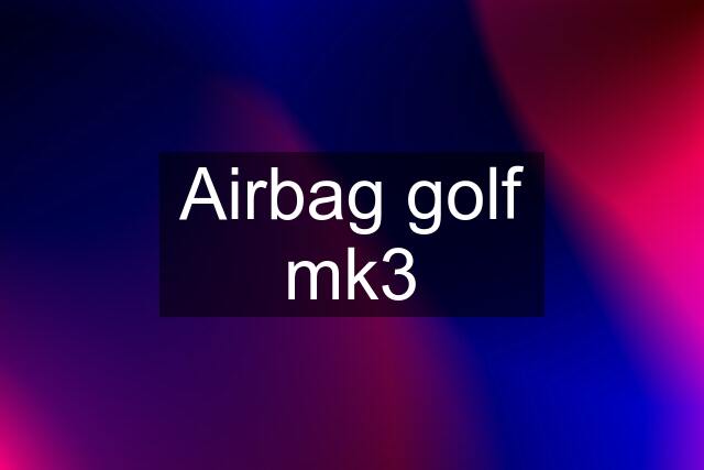 Airbag golf mk3