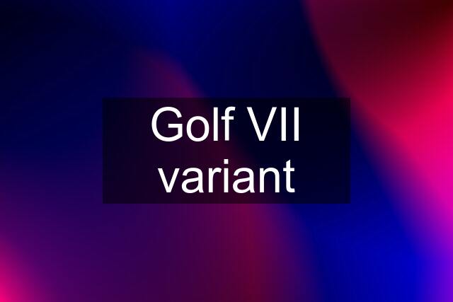 Golf VII variant