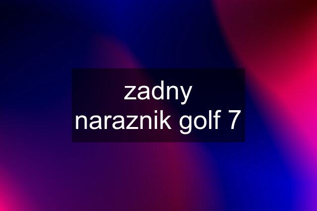 zadny naraznik golf 7