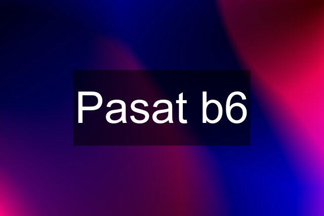 Pasat b6