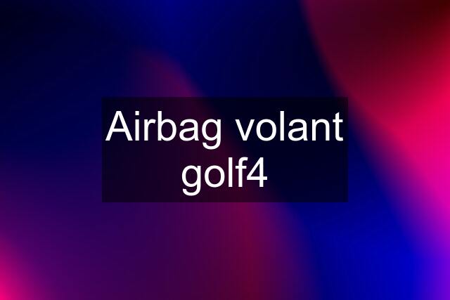 Airbag volant golf4