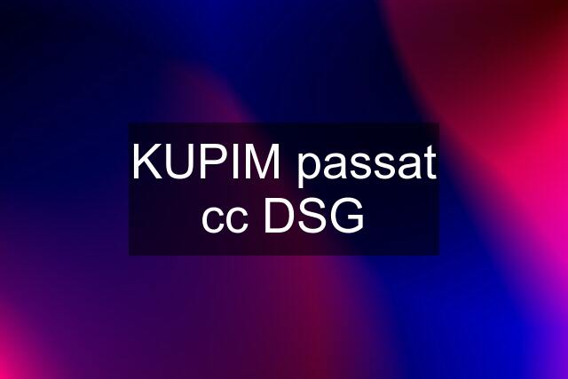 KUPIM passat cc DSG