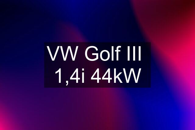 VW Golf III  1,4i 44kW