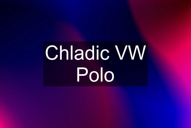 Chladic VW Polo