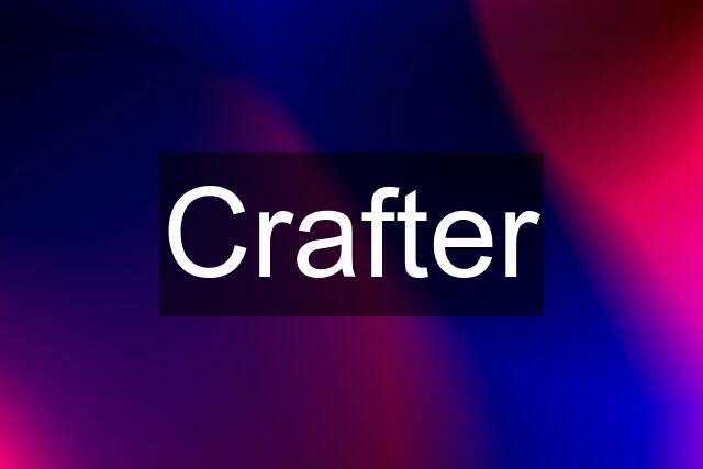 Crafter