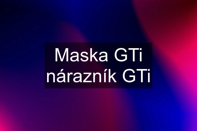 Maska GTi nárazník GTi