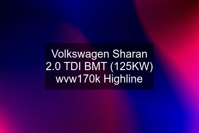 Volkswagen Sharan 2.0 TDI BMT (125KW) wvw170k Highline