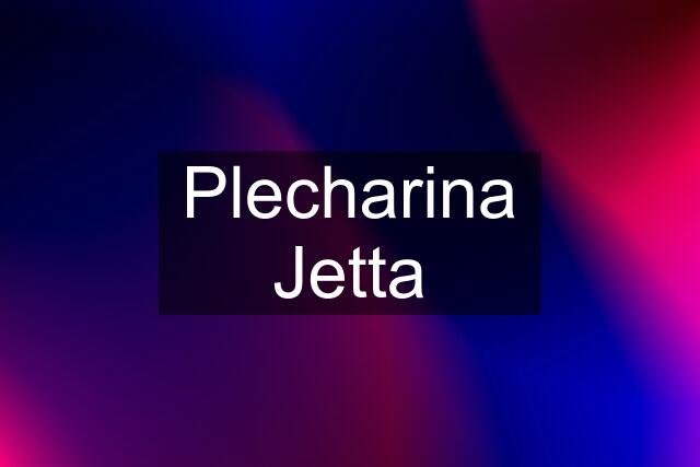 Plecharina Jetta