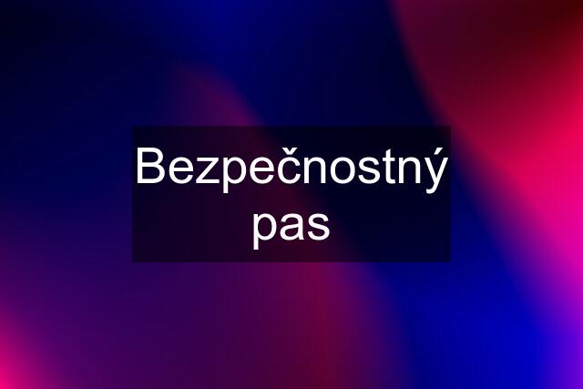 Bezpečnostný pas