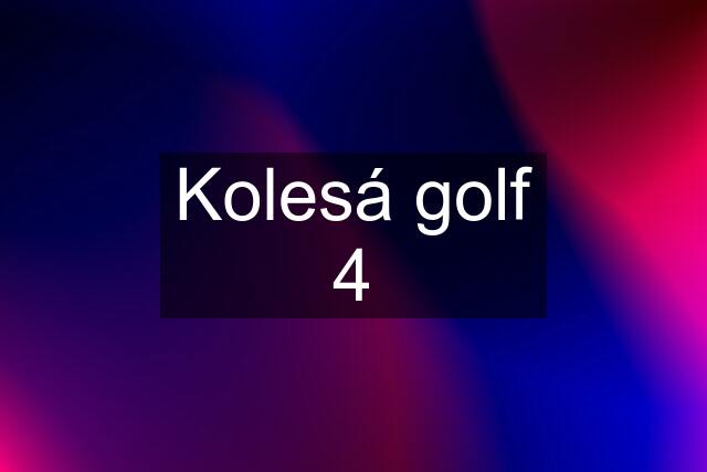 Kolesá golf 4