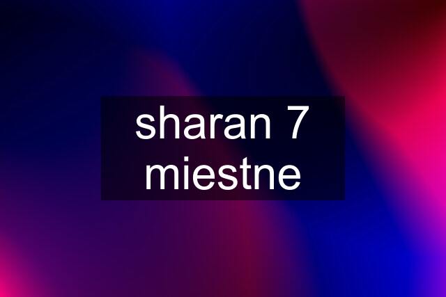 sharan 7 miestne