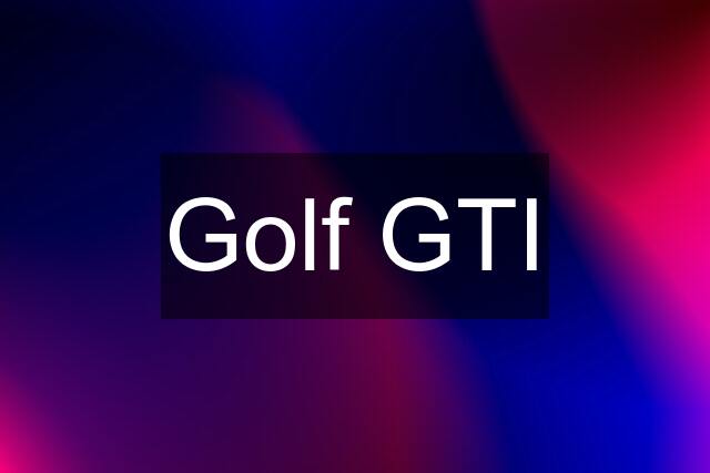 Golf GTI