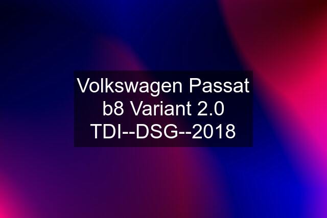 Volkswagen Passat b8 Variant 2.0 TDI--DSG--2018