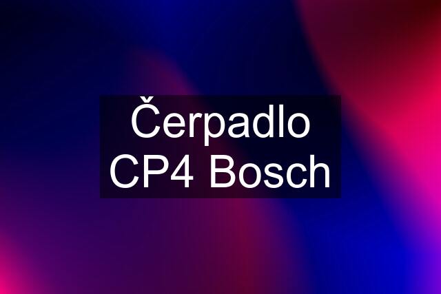 Čerpadlo CP4 Bosch