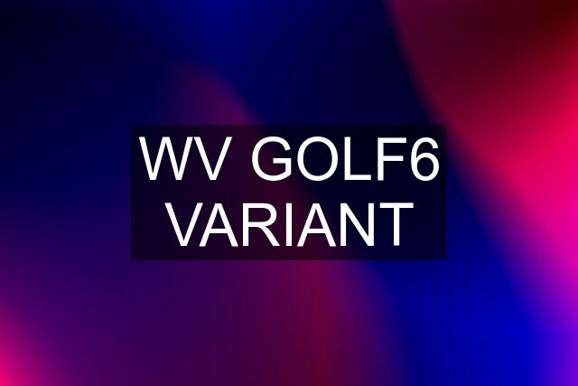 WV GOLF6 VARIANT