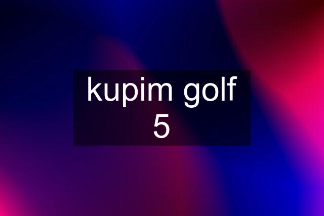 kupim golf 5