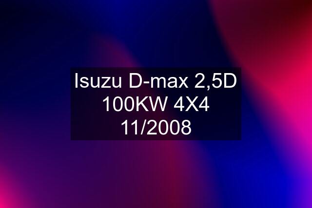 Isuzu D-max 2,5D 100KW 4X4 11/2008