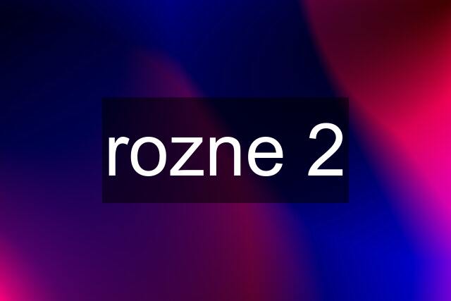 rozne 2