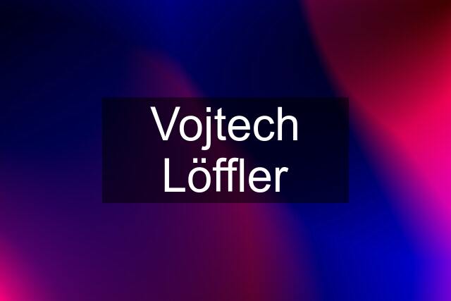 Vojtech Löffler