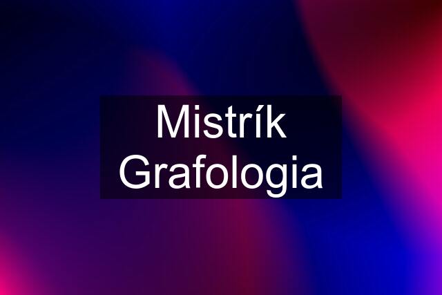 Mistrík Grafologia