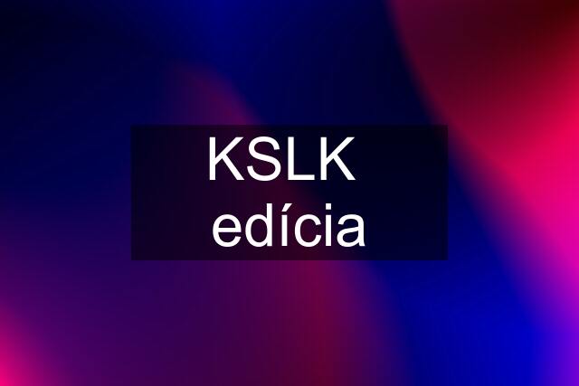 KSLK  edícia