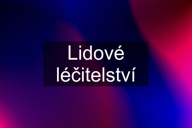 Lidové léčitelství