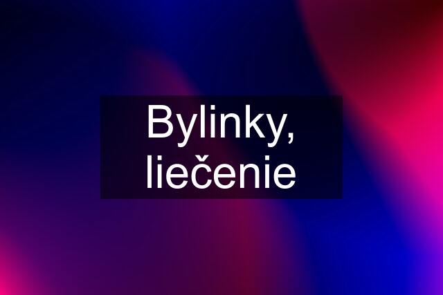 Bylinky, liečenie