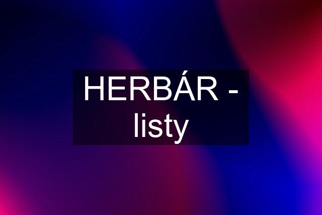 HERBÁR - listy