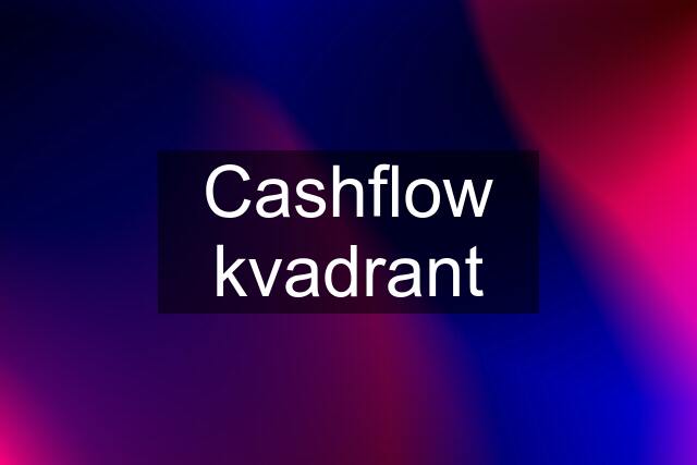 Cashflow kvadrant