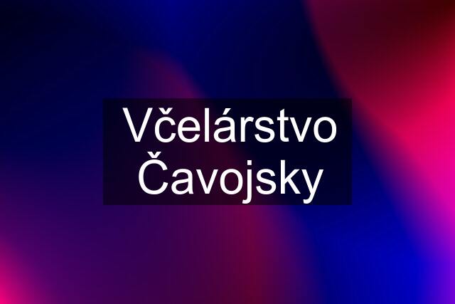 Včelárstvo Čavojsky