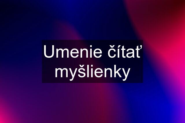 Umenie čítať myšlienky