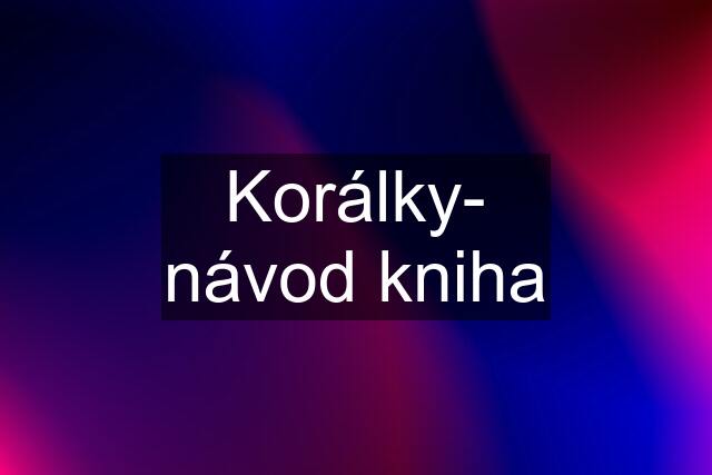 Korálky- návod kniha