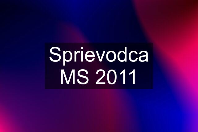 Sprievodca MS 2011