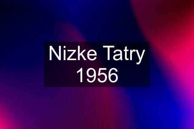 Nizke Tatry 1956