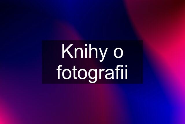 Knihy o fotografii