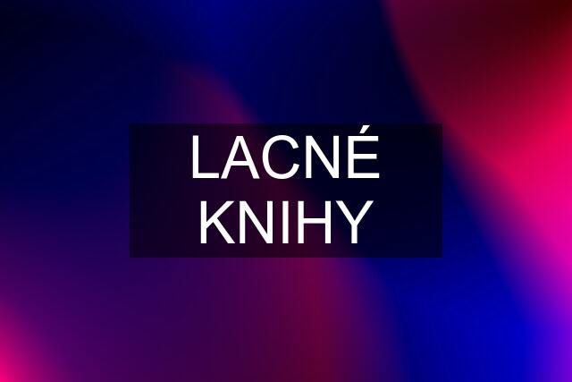 LACNÉ KNIHY