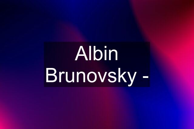 Albin Brunovsky -