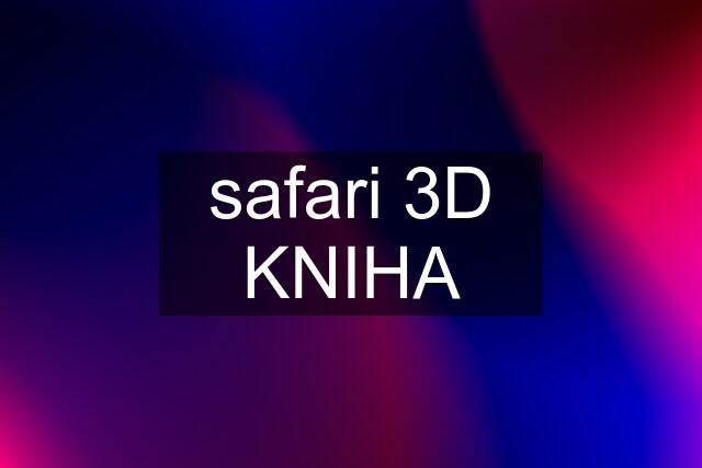 safari 3D KNIHA