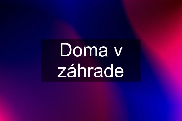 Doma v záhrade