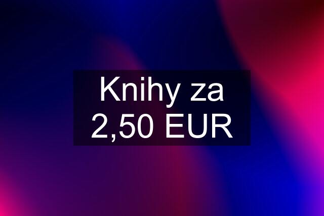 Knihy za 2,50 EUR