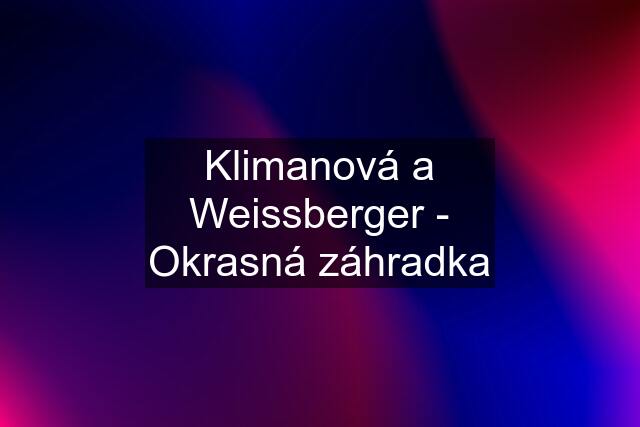 Klimanová a Weissberger - Okrasná záhradka