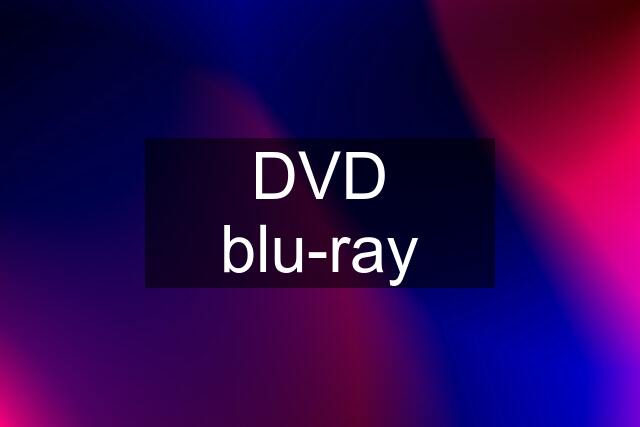 DVD blu-ray