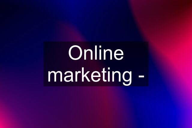 Online marketing -