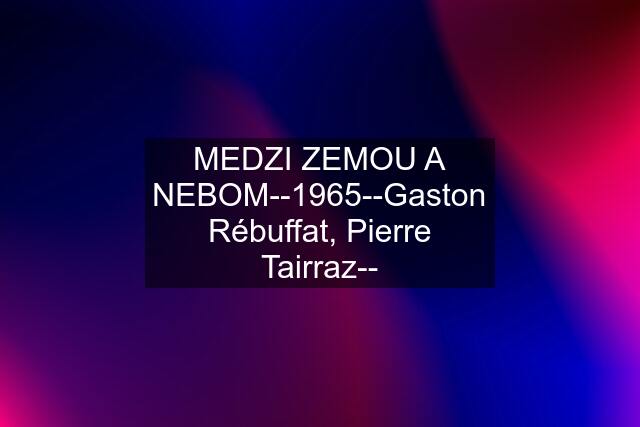 MEDZI ZEMOU A NEBOM--1965--Gaston Rébuffat, Pierre Tairraz--